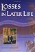Losses in Later Life: a New Way of Walking with God: A New Way of Walking with God