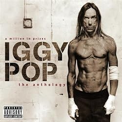 A Million In Prizes: Iggy Pop Anthology [Explicit]