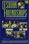 Lesbian Friendships: For Ourselves and Each Other (Cutting Edge)