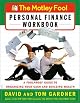 The Motley Fool Personal Finance Workbook : A Foolproof Guide to Organizing Your Cash and Building Wealth