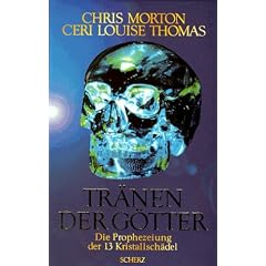 Tr�nen der G�tter. Die Prophezeiung der 13 Kristallsch�del