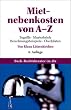 Mietnebenkosten von A - Z: Begriffe � Musterformulierungen � Berechnungsbeispiele � Checklisten