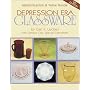 Depression Era Glassware: Identification & Value Guide (Depression Era Glassware)