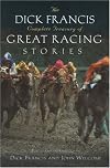 The Dick Francis Complete Treasury of Great Racing Stories