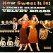 How Sweet It Is! The Jackie Gleason Velvet Brass Collection