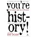 You're History: How People Make the Difference