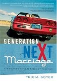 Generation NeXt Marriage: The Couple's Guide to Keeping It Together