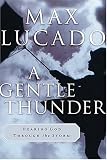 A Gentle Thunder: Hearing God Through the Storm