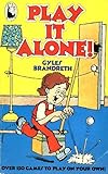 Play it alone!