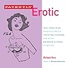 Patently Erotic: Tear-Away Bras, Couple¿s Chairs, Vibrating Condoms, and Patented Strokes of Genius