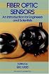 Fiber Optic Sensors: An Introduction for Engineers and Scientists