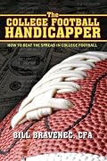 The College Football Handicapper: How to Beat the Spread in College Football