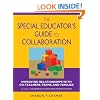 The Special Educator's Guide to Collaboration: Improving Relationships With Co-Teachers, Teams, and Families