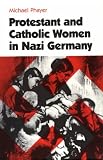Protestant and Catholic Women in Nazi Germany (Jewish and Holocaust Studies)