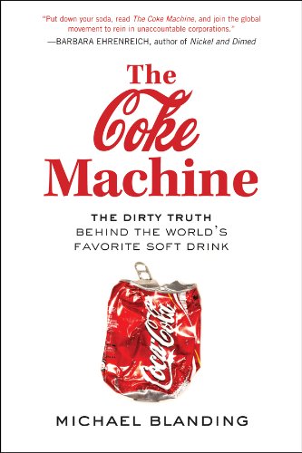 The Coke Machine: The Dirty Truth Behind the World's Favorite Soft Drink