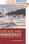 Disease and Democracy: The  Industrialized World Faces AIDS (California/Milbank Books on Health and the Public)