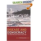 Disease and Democracy: The Industrialized World Faces AIDS (California Milbank Books on... by Peter Baldwin