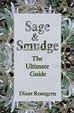 Sage & Smudge: The Ultimate Guide