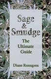 Sage & Smudge: The Ultimate Guide