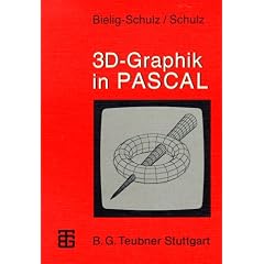BIELIG-SCHULZ/BIELIG,3 D-GRAPHIK IN PASCAL