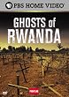 Ghosts of Rwanda