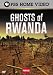 Ghosts of Rwanda