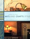 Living in the Arts and Crafts Style: Your Complete Home Decorating Guide