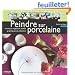 Peindre sur porcelaine : Animaux, v�g�taux, motifs graphiques et enfantins
