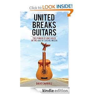 United Breaks Guitars: The Power of One Voice in the Age of Social Media