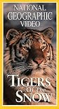 National Geographic's Tigers of the Snow [VHS]