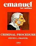 Criminal Procedure (Emanuel Law Outline)