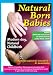 Natural Born Babies: A Modern Day Viewpoint of [DVD] [Import]