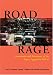 Road Rage: Assessment And Treatment Of The Angry, Aggressive Driver