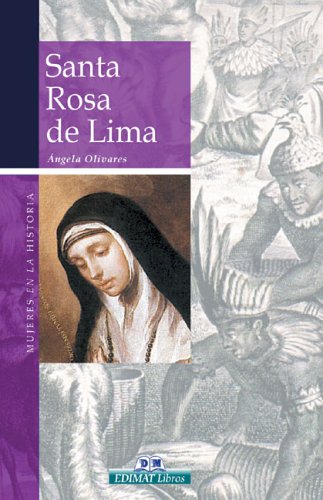 Santa Rosa de Lima (Mujeres en la historia series)