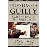 Presumed Guilty: Casey Anthony: The Inside Story