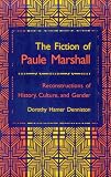 The Fiction of Paule Marshall: Reconstructions of History, Culture, and Gender