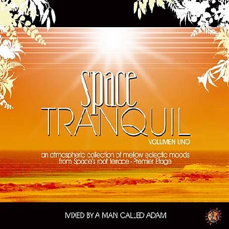 CD-Charts  Search : Space Tranquil Volumen Uno: Mixed By A Man Called Adam