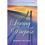 Loving with Purpose: The Journeys You Take | The Choices You Make