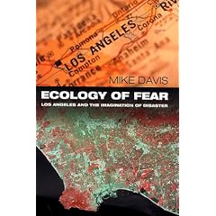 Ecology of Fear: Los Angeles and the Imagination of Disaster