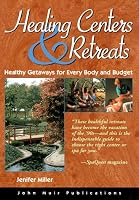 Healing Centers & Retreats: Healthy Getaways for Every Body and Budget