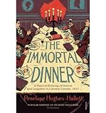 The immortal dinner : a famous evening of genius and laughter in literary London, 1817