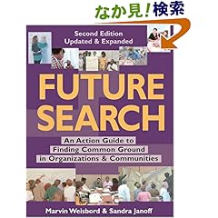 【クリックでお店のこの商品のページへ】Future Search: An Action Guide to Finding Common Ground in Organizations and Communities: Marvin Ross Weisbord, Sandra Janoff: 洋書