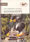 Steamboats on the Mississippi (American Heritage Junior Library)