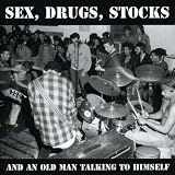Sex, Drugs, Stocks and One Old Man Talking to Himself CD