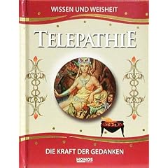 Telepathie. Wissen und Weisheit. Die Kraft der Gedanken