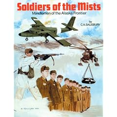 Soldiers of the Mists: Minutemen of the Alaska Frontier