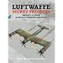 Luftwaffe Secret Projects: Ground Attack and Special Purpose Aircraft