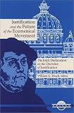 Justification and the Future of the Ecumenical Movement: The Joint Declaration on the Doctrine of Justification (Unitas Series)