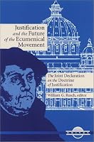 Justification and the Future of the Ecumenical Movement: The Joint Declaration on the Doctrine of Justification (Unitas Series)