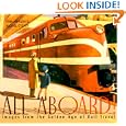 All Aboard!: Images from the Golden Age of Rail Travel by  Lynn Johnson and Michael O'Leary